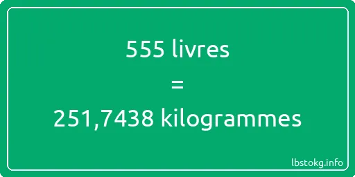 555 lbs à kg - 555 livres aux kilogrammes