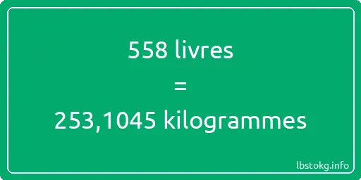 558 lbs à kg - 558 livres aux kilogrammes