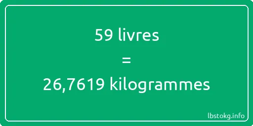 59 lbs à kg - 59 livres aux kilogrammes