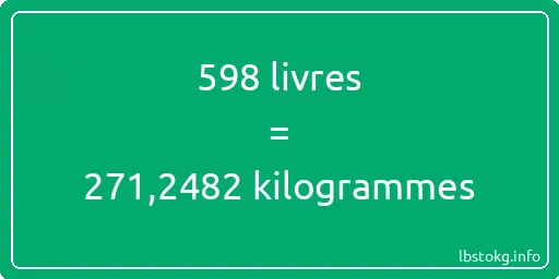 598 lbs à kg - 598 livres aux kilogrammes