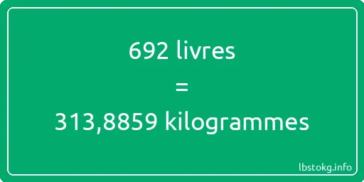 692 lbs à kg - 692 livres aux kilogrammes