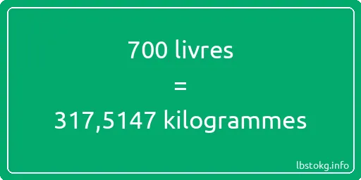 700 lbs à kg - 700 livres aux kilogrammes