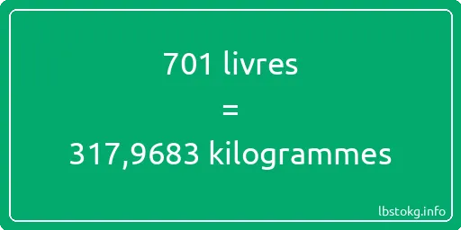 701 lbs à kg - 701 livres aux kilogrammes