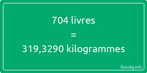 704 lbs à kg - 704 livres aux kilogrammes