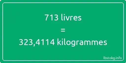 713 lbs à kg - 713 livres aux kilogrammes