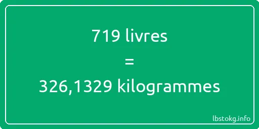 719 lbs à kg - 719 livres aux kilogrammes