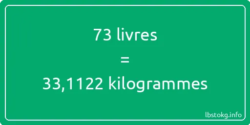 73 lbs à kg - 73 livres aux kilogrammes