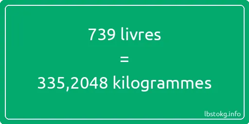 739 lbs à kg - 739 livres aux kilogrammes