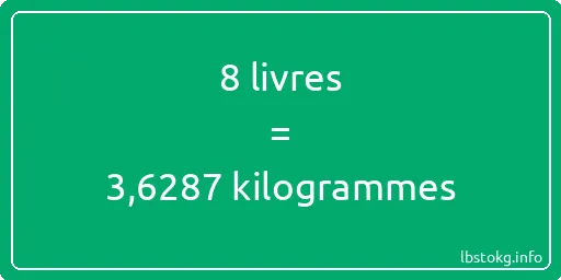 8 lbs à kg - 8 livres aux kilogrammes