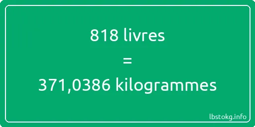 818 lbs à kg - 818 livres aux kilogrammes