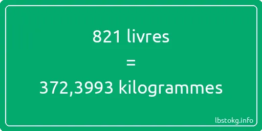 821 lbs à kg - 821 livres aux kilogrammes