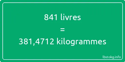 841 lbs à kg - 841 livres aux kilogrammes