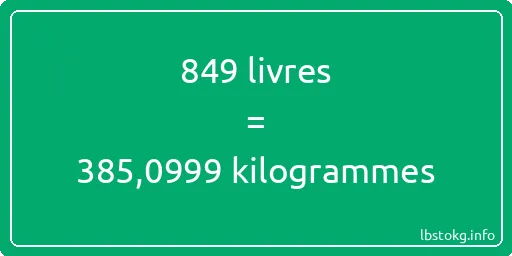 849 lbs à kg - 849 livres aux kilogrammes