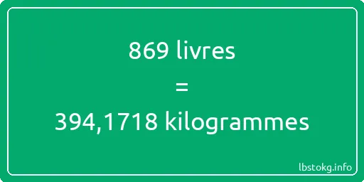 869 lbs à kg - 869 livres aux kilogrammes