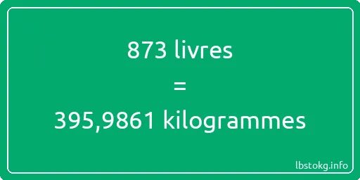 873 lbs à kg - 873 livres aux kilogrammes