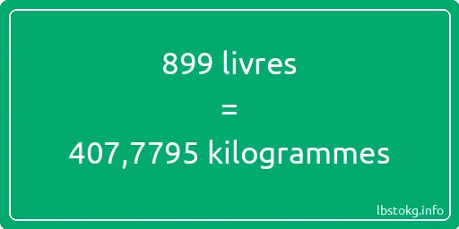 899 lbs à kg - 899 livres aux kilogrammes