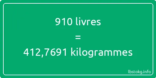 910 lbs à kg - 910 livres aux kilogrammes