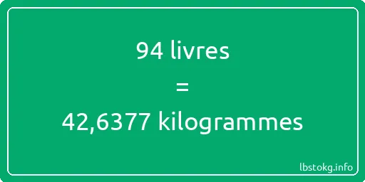 94 lbs à kg - 94 livres aux kilogrammes