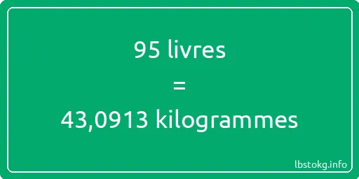 95 lbs à kg - 95 livres aux kilogrammes