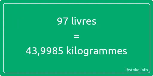 97 lbs à kg - 97 livres aux kilogrammes