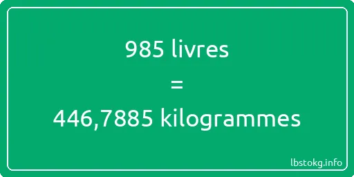 985 lbs à kg - 985 livres aux kilogrammes