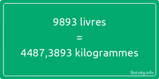 9893 lbs à kg - 9893 livres aux kilogrammes