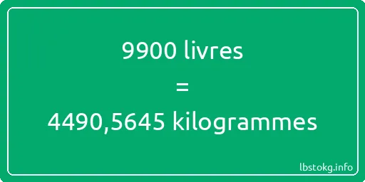 9900 lbs à kg - 9900 livres aux kilogrammes