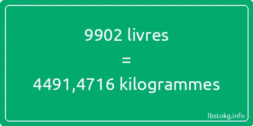 9902 lbs à kg - 9902 livres aux kilogrammes