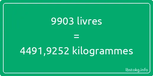 9903 lbs à kg - 9903 livres aux kilogrammes