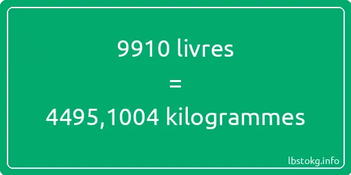 9910 lbs à kg - 9910 livres aux kilogrammes