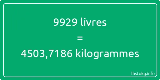 9929 lbs à kg - 9929 livres aux kilogrammes