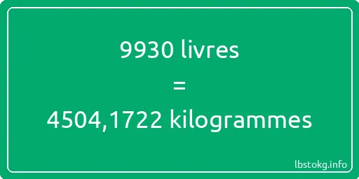 9930 lbs à kg - 9930 livres aux kilogrammes