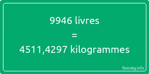 9946 lbs à kg - 9946 livres aux kilogrammes