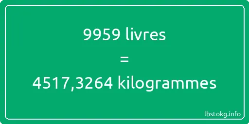 9959 lbs à kg - 9959 livres aux kilogrammes