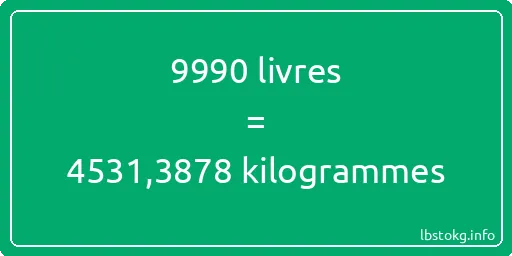 9990 lbs à kg - 9990 livres aux kilogrammes