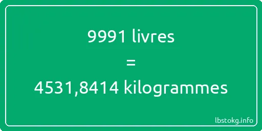 9991 lbs à kg - 9991 livres aux kilogrammes