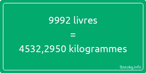 9992 lbs à kg - 9992 livres aux kilogrammes