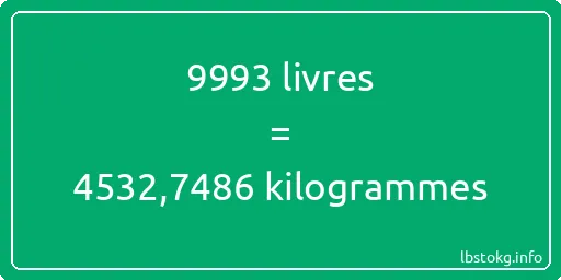 9993 lbs à kg - 9993 livres aux kilogrammes