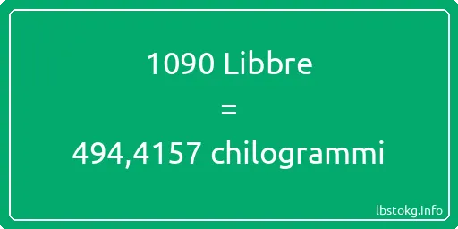 1090 Libbre a chilogrammi - 1090 Libbre a chilogrammi