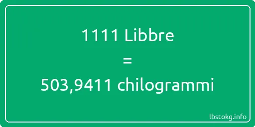 1111 Libbre a chilogrammi - 1111 Libbre a chilogrammi