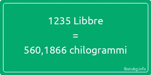 1235 Libbre a chilogrammi - 1235 Libbre a chilogrammi