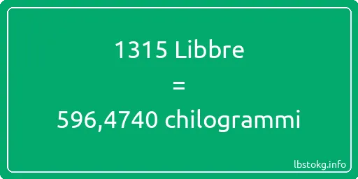 1315 Libbre a chilogrammi - 1315 Libbre a chilogrammi