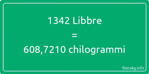 1342 Libbre a chilogrammi - 1342 Libbre a chilogrammi