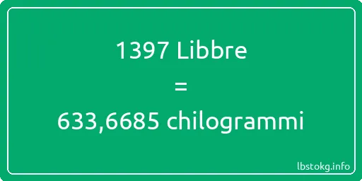 1397 Libbre a chilogrammi - 1397 Libbre a chilogrammi