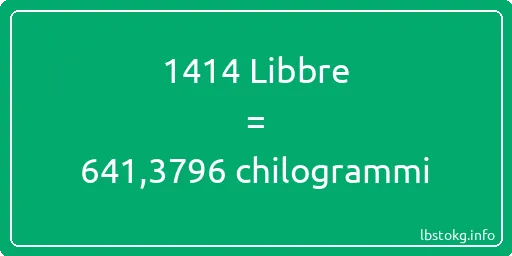 1414 Libbre a chilogrammi - 1414 Libbre a chilogrammi