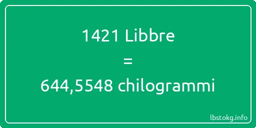 1421 Libbre a chilogrammi - 1421 Libbre a chilogrammi