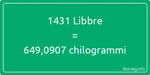 1431 Libbre a chilogrammi - 1431 Libbre a chilogrammi