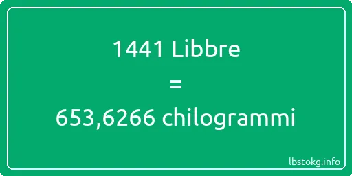 1441 Libbre a chilogrammi - 1441 Libbre a chilogrammi