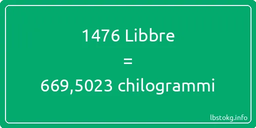 1476 Libbre a chilogrammi - 1476 Libbre a chilogrammi