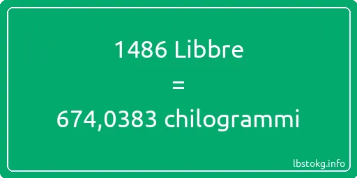 1486 Libbre a chilogrammi - 1486 Libbre a chilogrammi